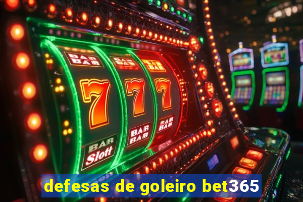 defesas de goleiro bet365